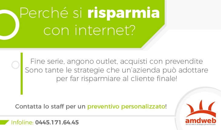 perché si risparmia con internet? il web propone molte offerte che il negozio non saprebbe a chi proporre, il classico fine serie che nel web amplifica le possibilità