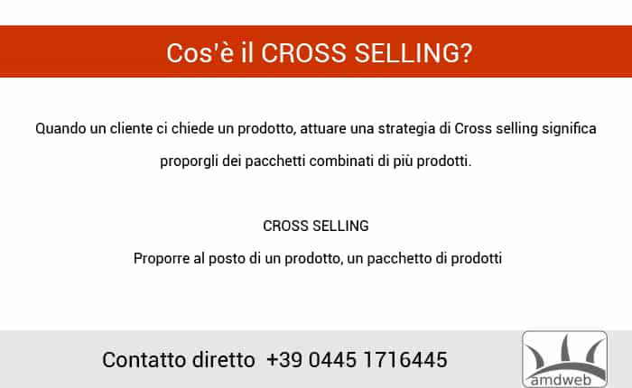 cross selling, vendere un servizio aggiuntivo creando un valore aggiunto al pacchetto sia nella vendita che nel guadagno